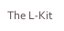 The L-Kit